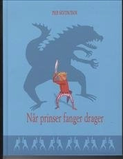 Når prinser fanger drager; Per Gustavsson, Grit Hellemann; 2009