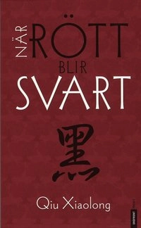 När rött blir svart; Qui Xiaolong; 2007