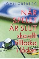 När spelet är slut ska allt tillbaka i lådan; John Ortberg; 2007
