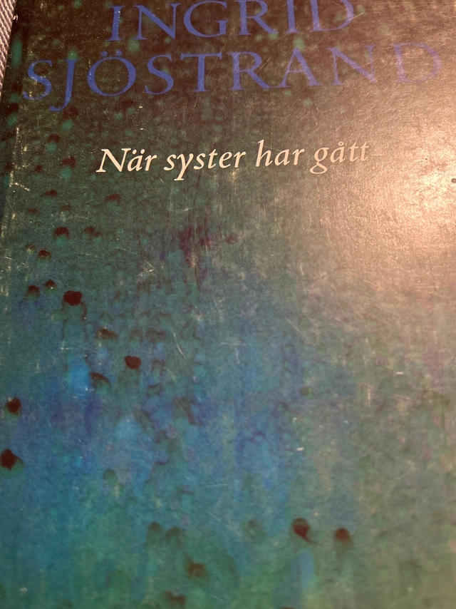 När syster har gått : dikter; Ingrid Sjöstrand; 1988