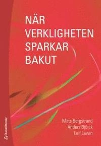 När verkligheten sparkar bakut; Mats Bergstrand, Anders Björck, Leif Lewin; 2006