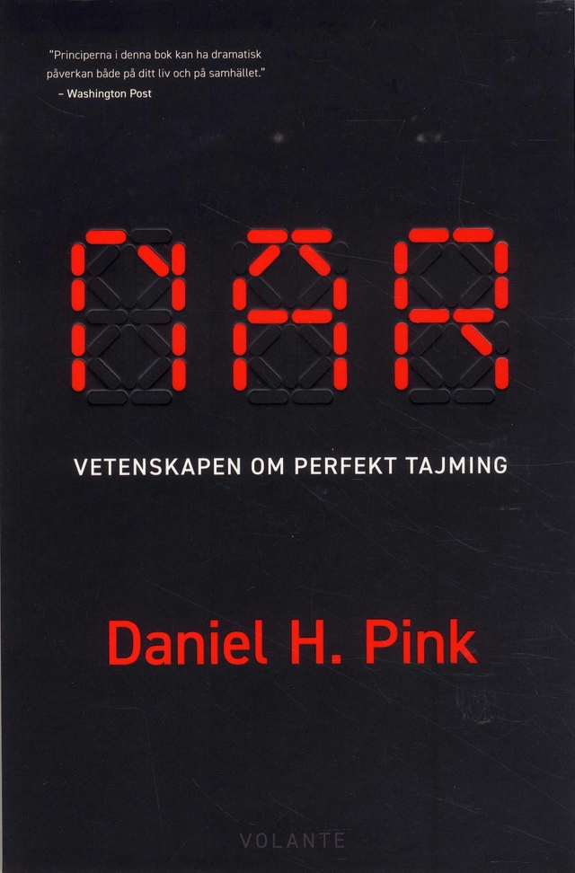 När : vetenskapen om perfekt tajming; Daniel H. Pink; 2018