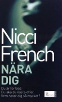 Nära dig; Nicci French; 2002
