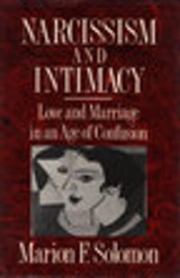 Narcissism and Intimacy; Marion F Solomon; 1992