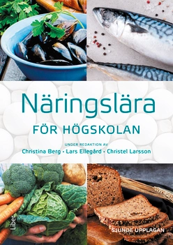 Näringslära för högskolan; Lars Ellegård, Christel Larsson, Christina Berg; 2021