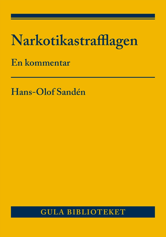 Narkotikastrafflagen : En kommentar; Hans-Olof Sandén; 2025