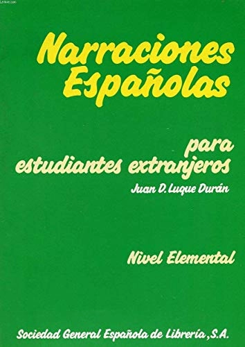 Narraciones españolas para estudiantes extranjeros: nivel elementalLecturas Graduadas en EspañolLecturas GraduadasVolym 1 av Narraciones españolas para estudiantes extranjeros, Juan D. Luque Duran; Juan D. Luque Duran; 1988