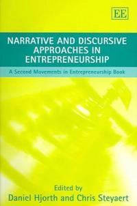 Narrative and discursive approaches in entrepreneurship : a second movements in entrepreneurship book; Daniel Hjorth, Chris Steyaert, Entrepreneurship and Small Business Research Institute; 2004