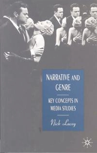 Narrative and genre : key concepts in media studies; Nick Lacey; 2000
