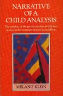 Narrative of a Child Analysis; Melanie Klein; 1989