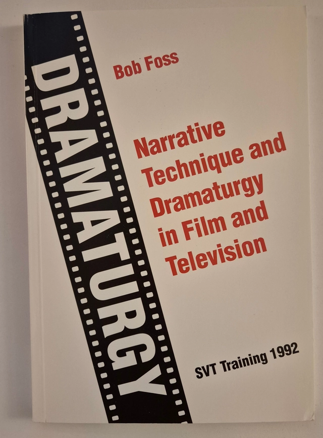 Narrative technique and dramaturgy in film and television; Bob Foss; 1992