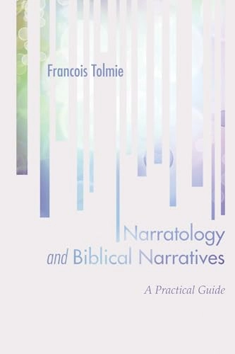 Narratology and Biblical Narratives; Francois Tolmie; 2012