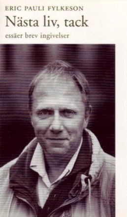 Nästa liv, tack; Eric Fylkeson; 2005