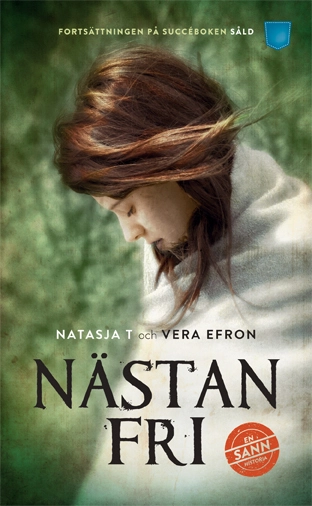 Nästan fri; Vera Efron, Natasja T.; 2014