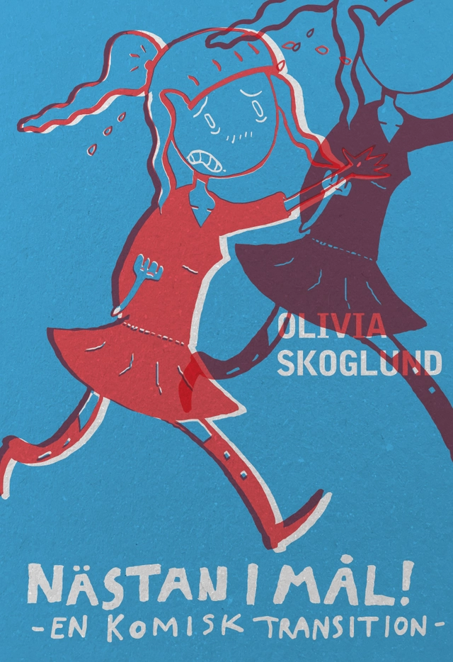 Nästan i mål! : en komisk transition; Olivia Skoglund; 2020