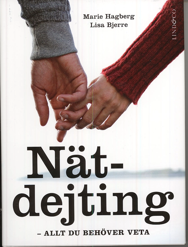 Nätdejting : allt du behöver veta; Marie Hagberg, Lisa Bjerre; 2008