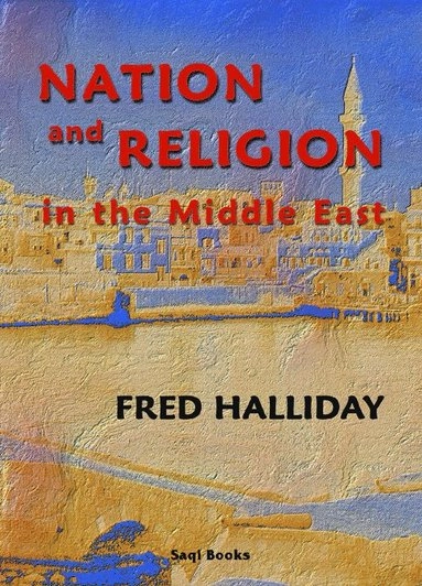 Nation and religion in the Middle East; Fred Halliday; 2000