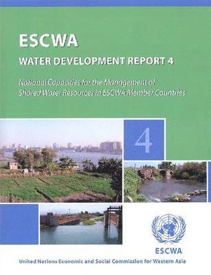 National Capacities for the Management of Shared Water Resources in ESCWA Member Countries (ESCWA Water Development Report); United Nations; 2012