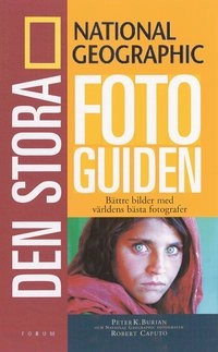 National Geographic. Den stora fotoguiden; Peter K. Burian, Roberto Caputo; 2002