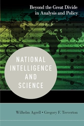 National intelligence and science : beyond the great divide in analysis and policy; Wilhelm Agrell; 2015