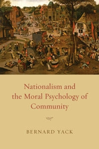 Nationalism and the moral psychology of community; Bernard Yack; 2012