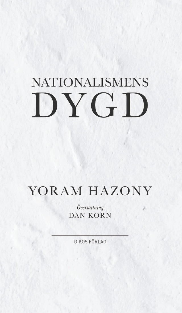 Nationalismens dygd; Yoram Hazony; 2021