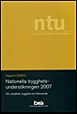 Nationella trygghetsundersökningen 2007 : om utsatthet, trygghet och förtroende; Annika Töyrä, Jennie Wigerholt, Katarina Eriksson; 2008