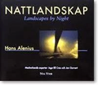 Nattlandskap / Landscapes by Night; Hans Alenius, Inga-lill Cras, Jan Garnert; 2004