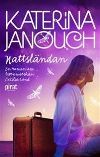 Nattsländan; Katerina Janouch; 2013