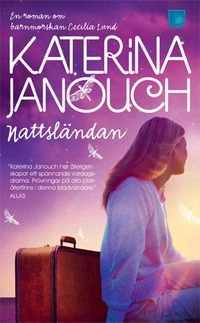 Nattsländan; Katerina Janouch; 2014