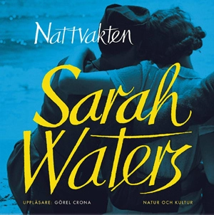 Nattvakten; Sarah Waters; 2007