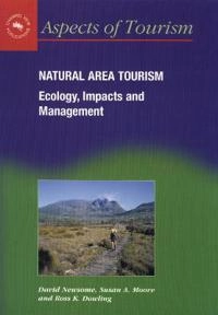 Natural area tourism : ecology, impacts and management; David Newsome; 2002