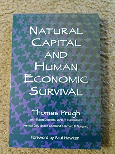 Natural Capital and Human Economic Survival; Thomas Prugh, Tom Prugh; 1995