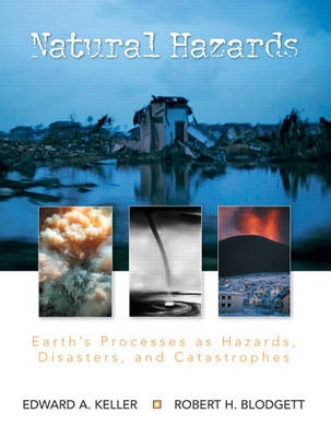 Natural hazards : earth's processes as hazards, disasters, and catastrophes; Edward A. Keller; 2006
