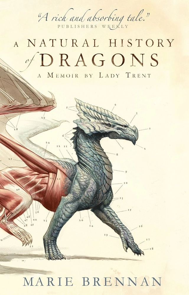 Natural history of dragons : a memoir by Lady Trent; Marie Brennan; 2014
