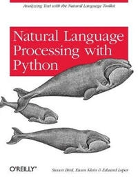 Natural Language Processing with Python; Steven Bird, Ewan Klein, Edward Loper; 2009