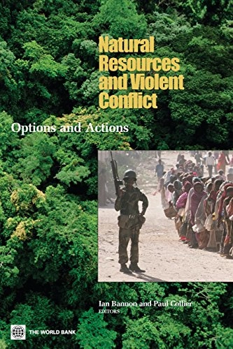 Natural resources and violent conflict : options and actions; Paul Collier, Ian Bannon; 2003