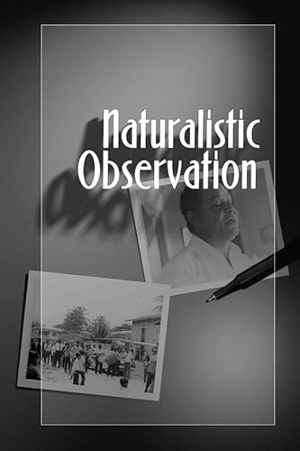 Naturalistic Observation; Michael V Angrosino; 2007