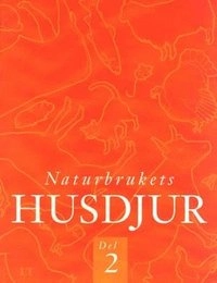 Naturbrukets husdjur. D. 2 ; Dan-Axel Danielsson, Kerstin Ewing, Nils-Erik Larsson...; 1998