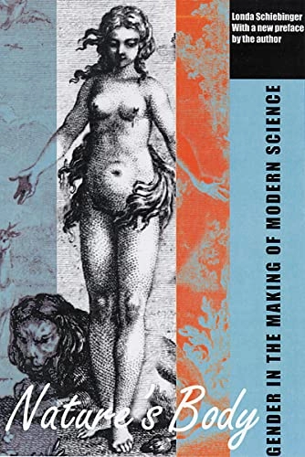 Nature's body : gender in the making of modern science; Londa Schiebinger; 2004