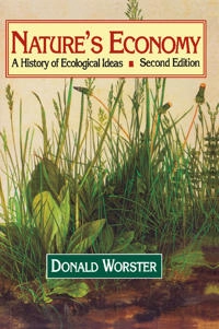Nature's economy : a history of ecological ideas; Donald Worster; 1994