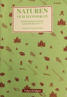 Naturen och människan : handledning för lärare i grundskolan åk 1-7; Lennart Andersson; 1992