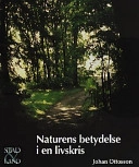 Naturens betydelse i en livskris : upplevelser av naturen - framför allt runt Orups sjukhus - i samband med rehabiliteringen efter en hjärnskada : introspektivt; Johan Ottosson; 2001