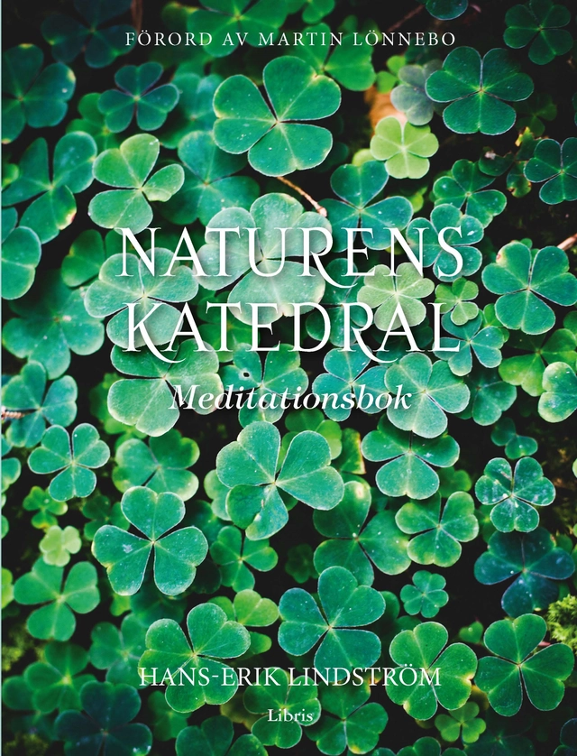 Naturens katedral : meditationsbok; Hans-Erik Lindström; 2018