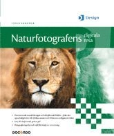 Naturfotografens digitala resa; Ilkka Jaakola; 2005