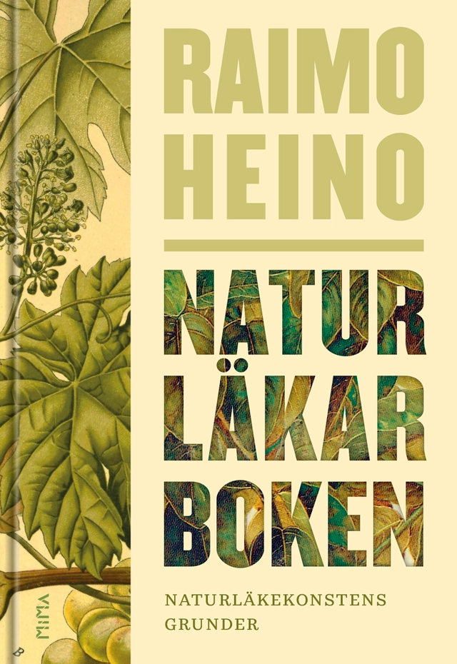 Naturläkarboken : naturläkekonstens grunder; Raimo Heino; 2019