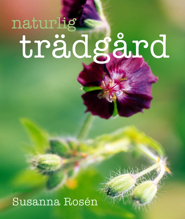Naturlig trädgård; Susanna Rosén; 2006