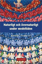 Naturligt och övernaturligt under medeltiden; Robert Bartlett; 2009