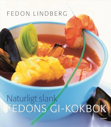 Naturligt slank : Fedons GI-kokbok; Fedon Lindberg; 2005