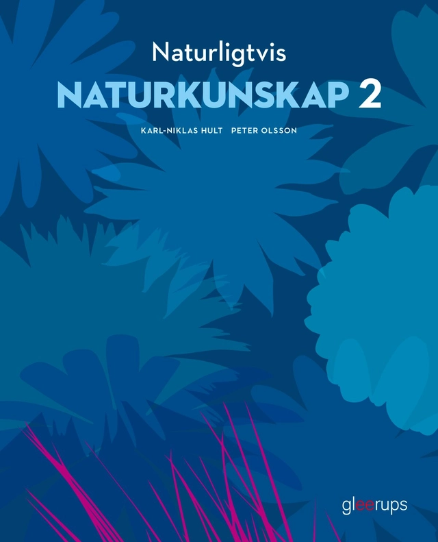 Naturligtvis Naturkunskap 2, elevbok; Karl-Niklas Hult, Peter Olsson; 2023
